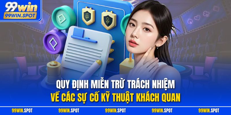 Quy định miễn trừ trách nhiệm về các sự cố kỹ thuật khách quan