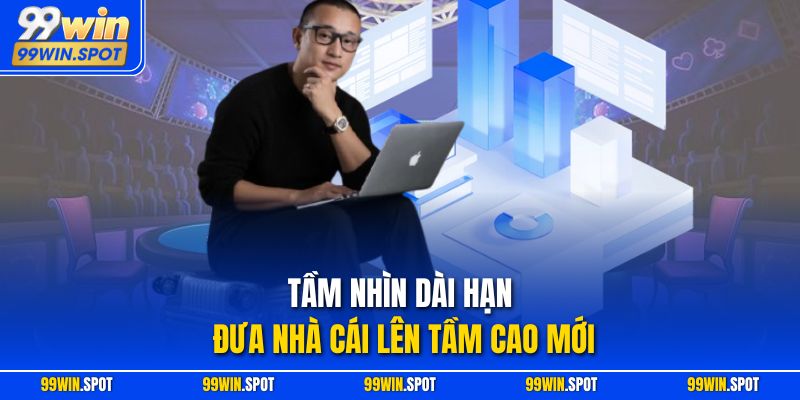 Tầm nhìn dài hạn đưa nhà cái lên tầm cao mới